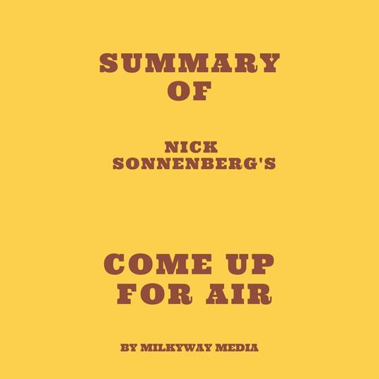 Summary of Nick Sonnenberg's Come Up for Air