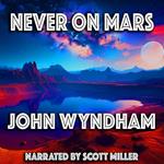 Never on Mars