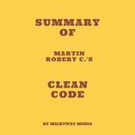 Summary of Martin Robert C.'s Clean Code