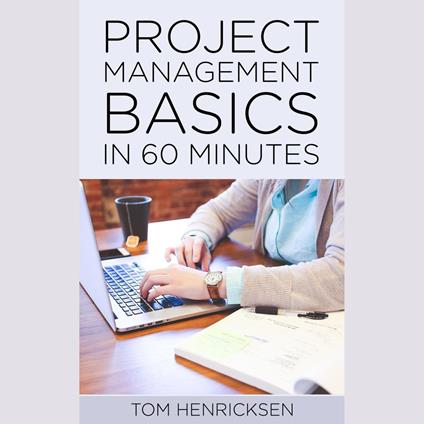 Project Management Basics in 60 Minutes
