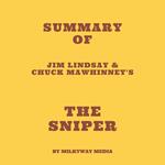 Summary of Jim Lindsay & Chuck Mawhinney's The Sniper