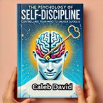 Psychology of Self-Discipline, The