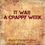 It was a crappy week