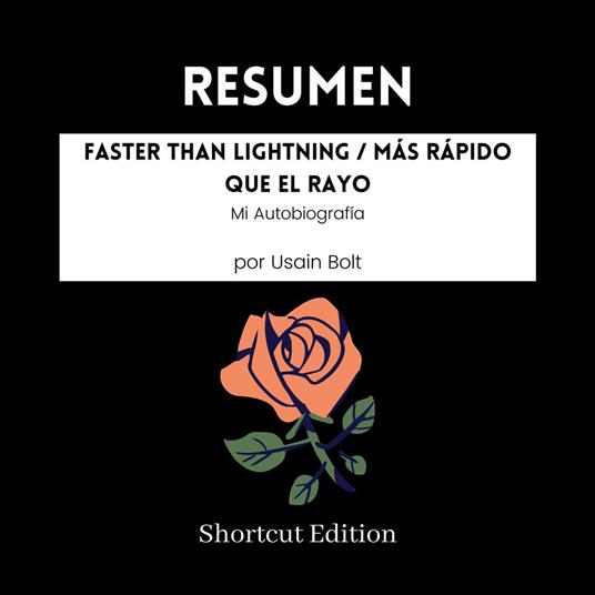 RESUMEN - Faster Than Lightning / Más rápido que el rayo: Mi Autobiografía Por Usain Bolt