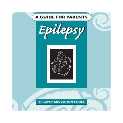 Epilepsy: A Guide For Parents