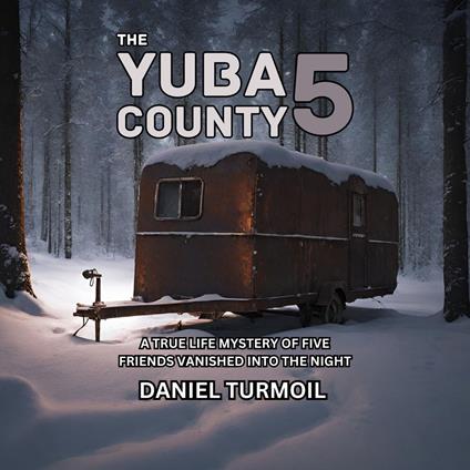 Yuba County 5, The