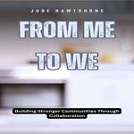 From Me to We