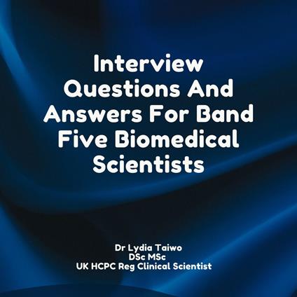 Interview Questions And Answers For Band Five Biomedical Scientists