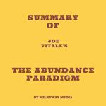 Summary of Joe Vitale's The Abundance Paradigm
