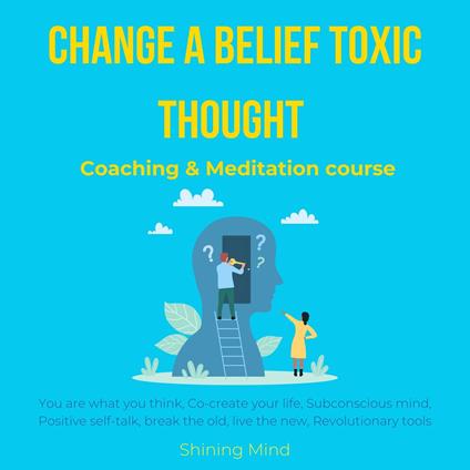 Change a belief toxic thought coaching & meditation course