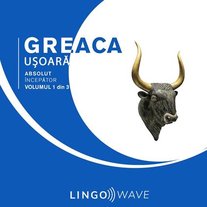 Greaca u?oara - Absolut începator - Volumul 1 din 3
