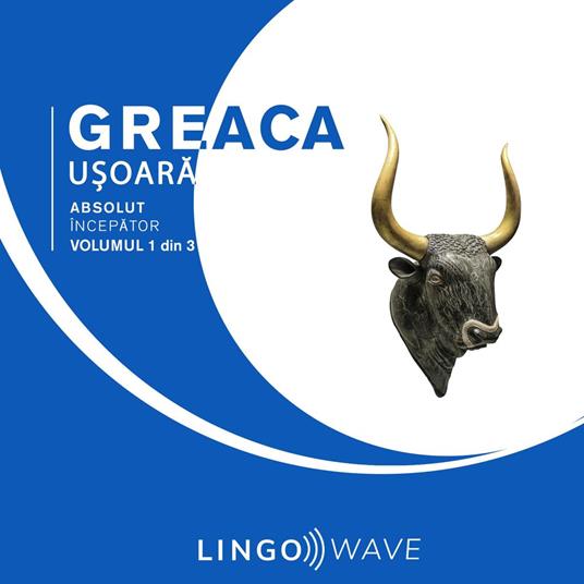Greaca u?oara - Absolut începator - Volumul 1 din 3
