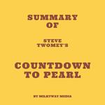 Summary of Steve Twomey's Countdown to Pearl