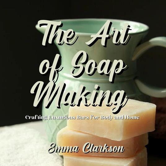 Art of Soap Making, The
