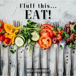 Fluff This... Eat!