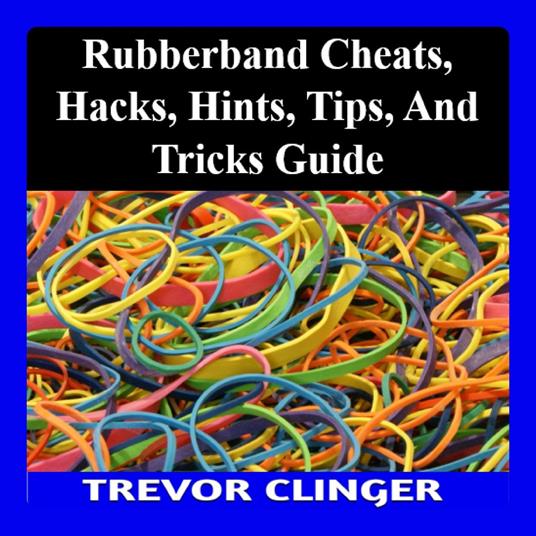 Rubberband Cheats, Hacks, Hints, Tips, And Tricks Guide