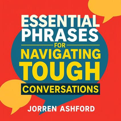 Essential Phrases for Navigating Tough Conversations