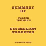 Summary of Porter Erisman's Six Billion Shoppers
