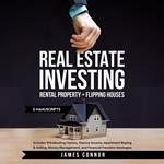 Real Estate Investing - Rental Property + Flipping Houses (2 Manuscripts): Includes Wholesaling Homes, Passive Income, Apartment Buying & Selling, Money Management, and Financial Freedom Strategies