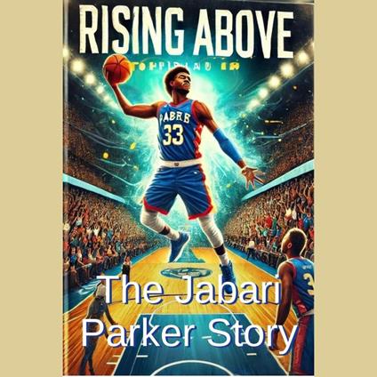 Rising Above: The Jabari Parker Story