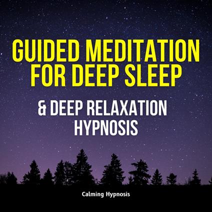 Guided Meditation for Deep Sleep and Deep Relaxation Hypnosis