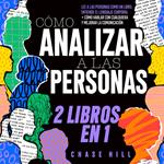 Cómo Analizar a las Personas: 2 Libros en 1 [How to Analyze People]