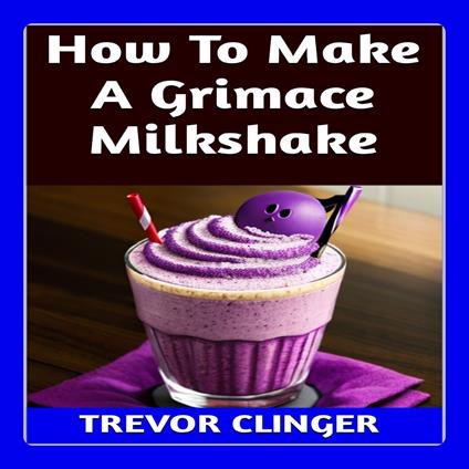 How To Make A Grimace Milkshake