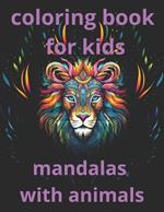 A coloring book of mandalas with animals for kids: 