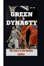 Green Dynasty: The Story of the Boston Celtics
