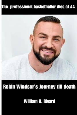 Robin Windsor's Journey till death - William H Rivard - cover
