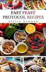 Fast Feast Protocol Recipes: 28-Day Meal Plans for Building Immune System and Weight Loss Nutrition for Beginners.