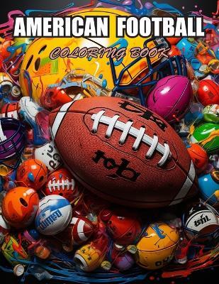 American Football Coloring Book: High Quality and Unique Colouring Pages - Alan Tom - cover