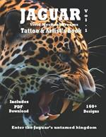 Jaguar Vivid Mystical Dreams -Tattoo & Artist's Book Vol.1: Hyper-realistic surreal designs of Jaguars for tattoo and art