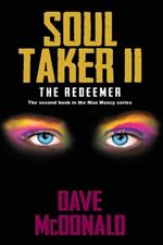Soul Taker II, The Redeemer: The second book in the Max Maxcy series