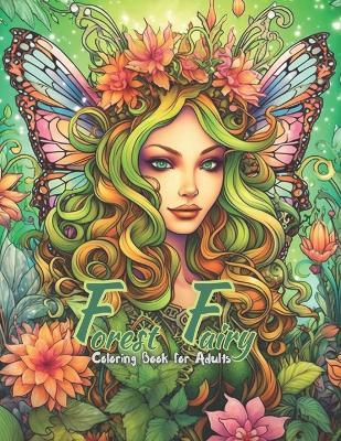 Forest Fairy Coloring Book: Illustrated for Adults Enchanted Forests and Fairy Princesses from Wonderful Stories - Al&vy Published - cover