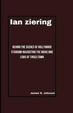 Ian Ziering: Behind the Scenes of Hollywood Stardom-Navigating the Highs and Lows of Tinseltown