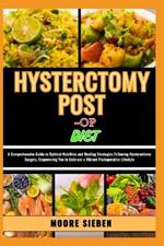 Hysterctomy Post -Op Diet: A Comprehensive Guide to Optimal Nutrition and Healing Strategies Following Hysterectomy Surgery, Empowering You to Embrace a Vibrant Postoperative Lifestyle