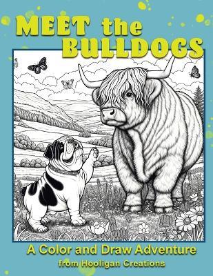 Meet the Bulldogs: A Color and Draw Book - Mary Ann Cherry - cover