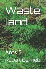 Waste land: Ants 3