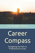 Career Compass: Navigating the Path to Professional Success