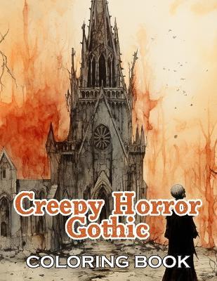 Creepy Horror Gothic Coloring Book: New and Exciting Designs Suitable for All Ages - Gifts for Kids, Boys, Girls, and Fans Aged 4-8 and 8-14 - John Nicholas - cover