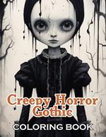 Creepy Horror Gothic Coloring Book: New and Exciting Designs Suitable for All Ages - Gifts for Kids, Boys, Girls, and Fans Aged 4-8 and 8-13