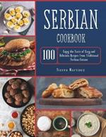 Serbian Cookbook: Enjoy the Taste of Easy and Delicious Recipes from Traditional Serbian Cuisine