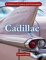 Cadillac: A Century of Luxury and Innovation