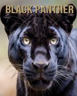 Black Panther: The Essential Guide to This Amazing Animal with Amazing Photos