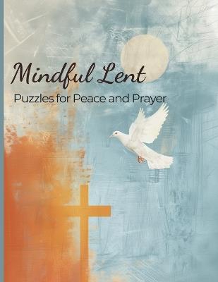 Mindful Lent: Puzzles for Peace and Prayer - Sapphire Dove - cover