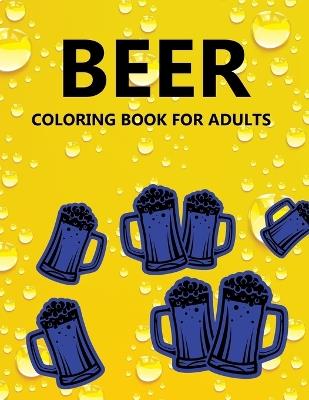 Beer Coloring Book For Adults - Daneil Press - cover
