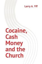 Cocaine, Cash Money and the Church