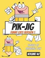 Unleash Your Creative Spark with PIK-JIG: The Ultimate Pen and Ink Art Activity for Adults - Funny Cats Edition: Uncover Hidden Wonders with PIK-JIG: A Young Adult Pen and Ink Adventure