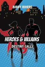 Hereos and Villains: Destiny Calls